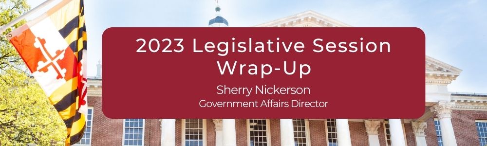 Legislative Session Wrap Up by Sherry Nickerson